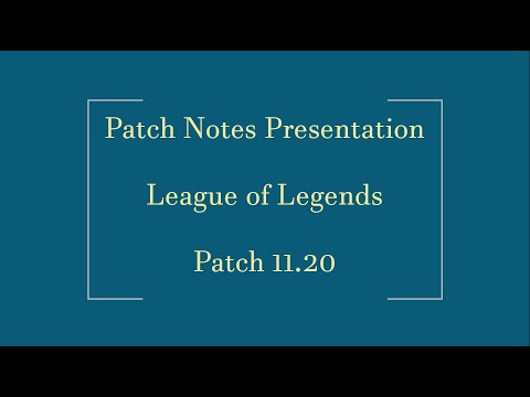 Patch Note Presentation: League of Legends Patch 11.20