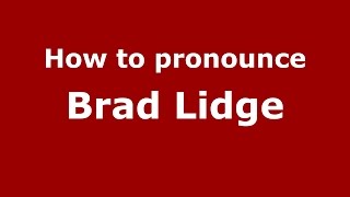 How to pronounce Brad Lidge