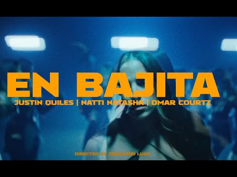 Justin Quiles, Natti Natasha, Omar Courtz - En Bajita (Video Oficial)