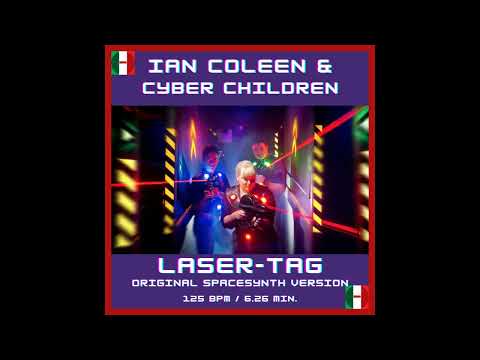 IAN COLEEN & CYBER CHILDREN - LASER TAG ( Original Spacesynth Version )