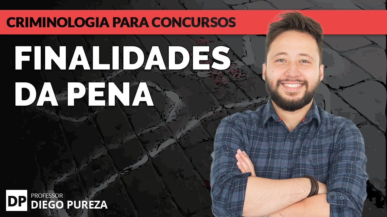 Finalidades da Pena (Sistemas: Retributivo, Prevencionista e Misto/Unificador)