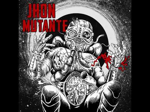 Jhon Mutante - Full EP 2018