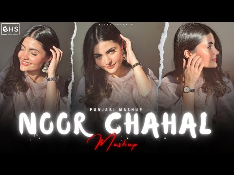 Noor Chahal Mashup | Heart Snapped | Malang x Away x The Way You Look | Punjabi New Song