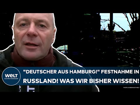 PUTINS KRIEG: "Deutscher Staatsbürger aus Hamburg!" Festgenommen in Russland! Was wir bisher wissen!