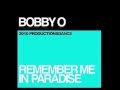 Bobby O - Remember Me In Paradise (Extended Edit)