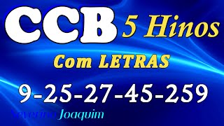 HINOS CCB COM LETRAS - 5 HINOS SELECIONADOS 9-25-27-45-259 - LOUVE E CANTE