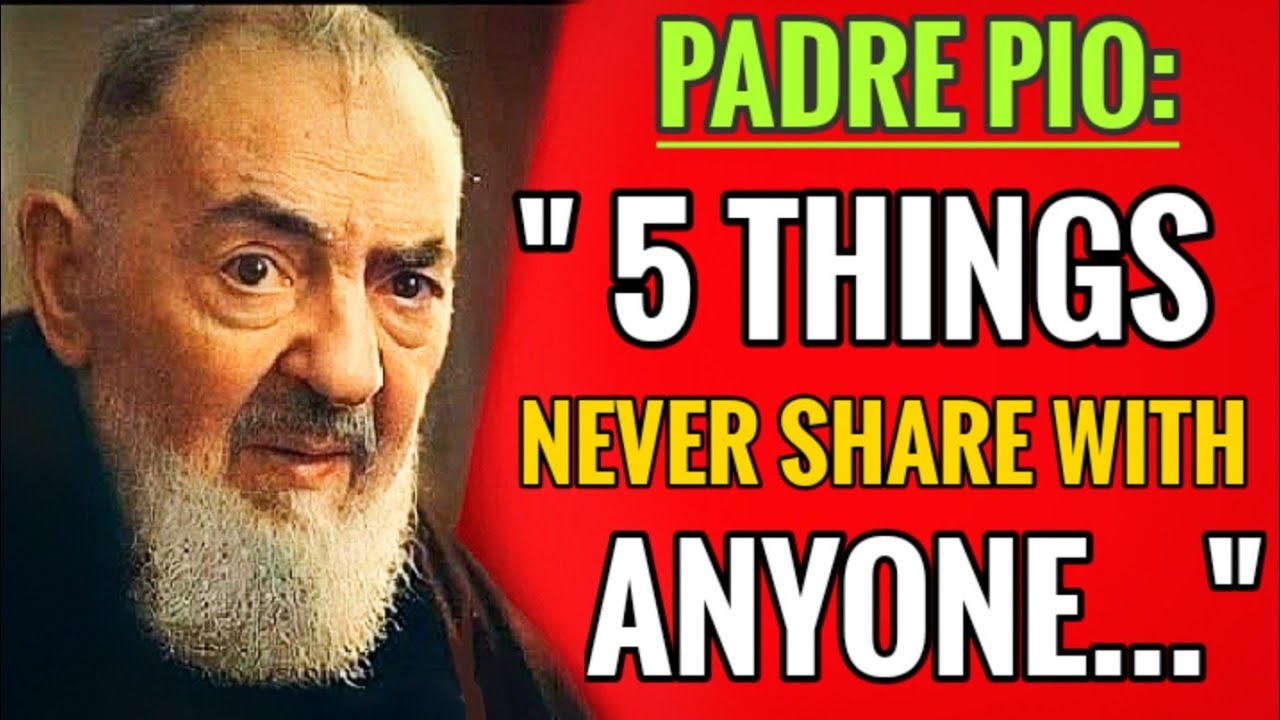 PADRE PIO: 5 Things Never Share With Anyone | St. Padre Pio Advice For his Followers