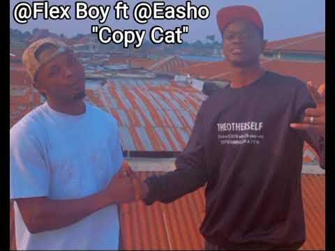 @FlexBoy ft @Easho from Easho music "Copy Cat" Official Audio @FlexxxboyBoyflexxx