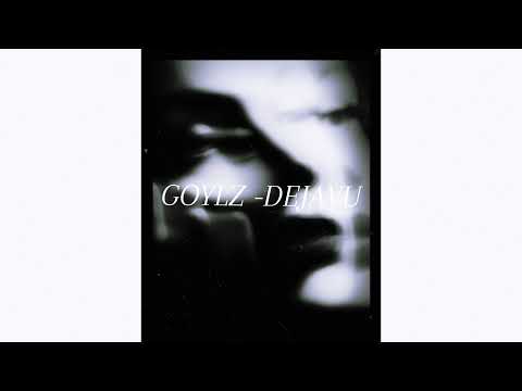 GOYLZ -DEJAVU