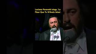 Luciano Pavarotti sings, ‘La Fleur Que Tu M’Avais Jetee’. #opera #classicalmusic