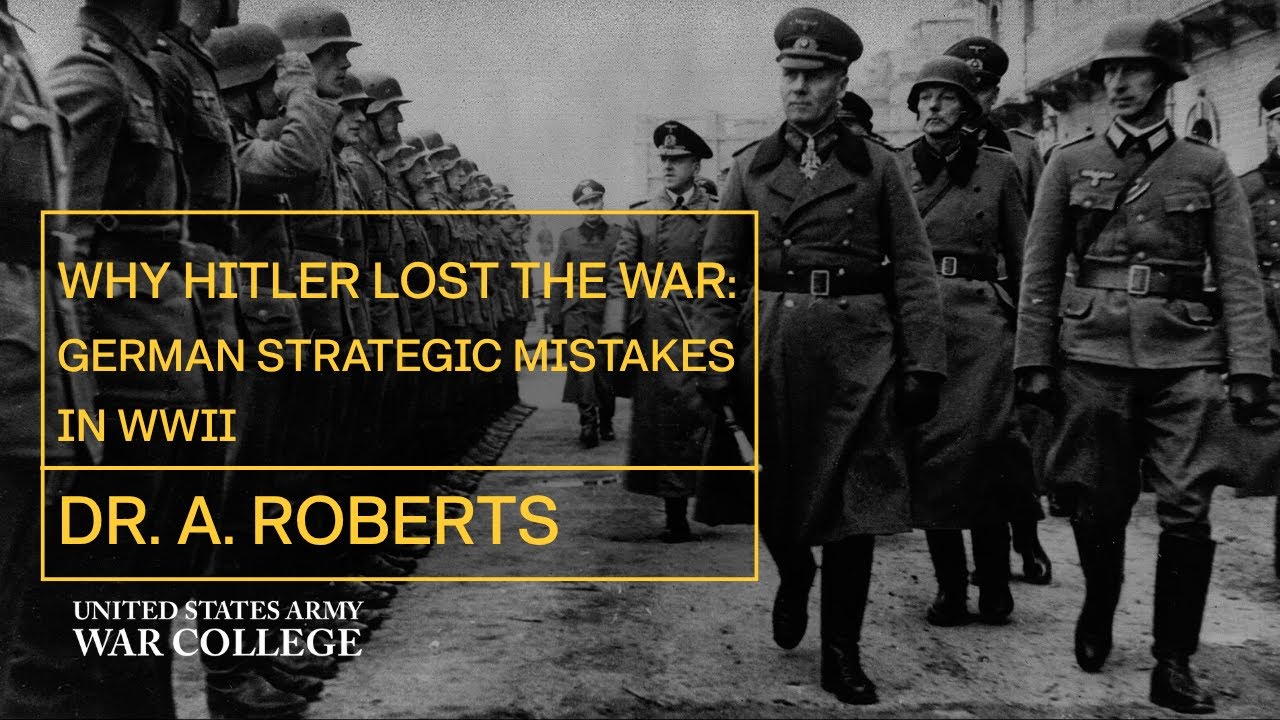 Why Hitler Lost the War: German Strategic Mistakes in WWII
