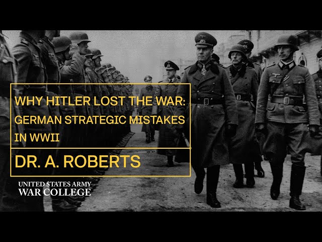Why Hitler Lost the War: German Strategic Mistakes in WWII