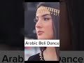 Arabic Belly Dance Arabic Song Bellydance Dubai