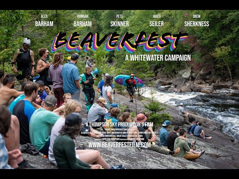 BEAVERFEST | A Whitewater Campaign - Director’s Cut!