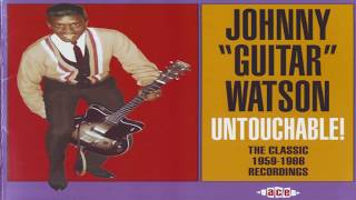 Johnny "Guitar" Watson  - Untouchable! The Classic 1959 -1966 Recordings