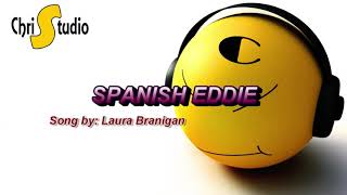 Spanish Eddie Lyrics ( Song by: Laura Branigan )