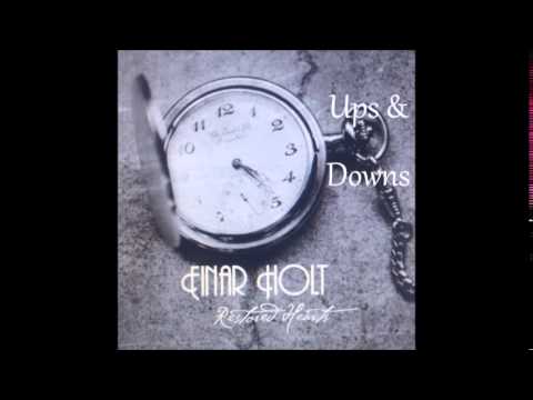 Einar Holt - Ups & Downs