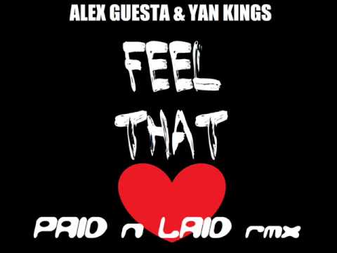 Alex Guesta & Yan Kings - Feel that Love (Paid 'N' Laid Remix)