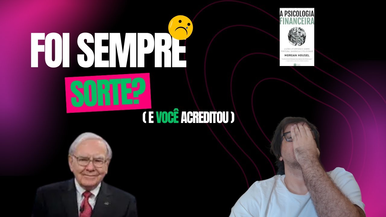 As pessoas ficam ricas por sorte? | Resumo de "A Psicologia Financeira" cap02