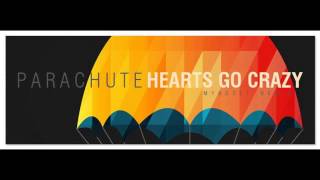 Parachute- Hearts go crazy (Myndset Remix)