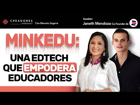 Construye una EdTech con pilares en investigación educativa | Janeth Mendoza, Co-Founder de Minkedu.