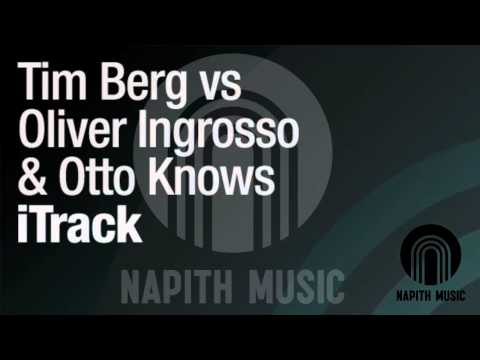 Tim Berg vs. Oliver Ingrosso & Otto Knows - iTrack