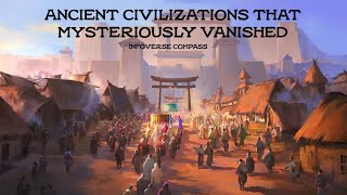 Lost Civilizations You’ve Never Heard Of (But Should Have) | INFOVERSE COMPASS | Strange&Unknown 1.5
