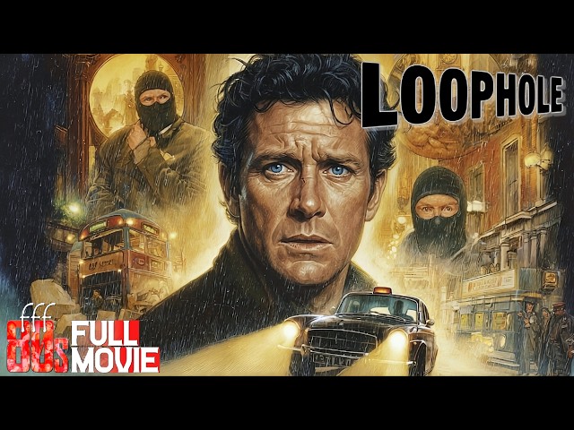 Martin Sheen & Albert Finney: LOOPHOLE (1981) | Bank Robbery Through London's Sewers | Full Movie HD SDDEFAULT Thumbnail
