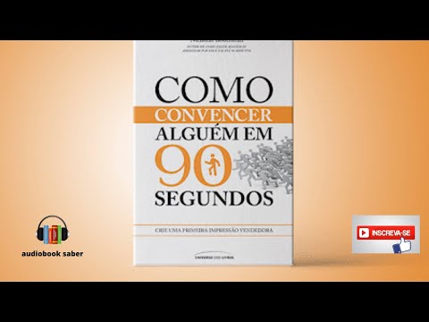 Como convencer alguém em 90 segundos - Audiobook Completo -  Nicholas Boothman