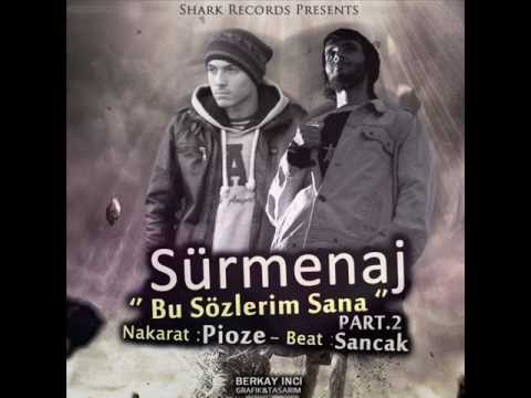 Sürmenaj-Bu sözlerim sana part2 (Ft Pioze).wmv