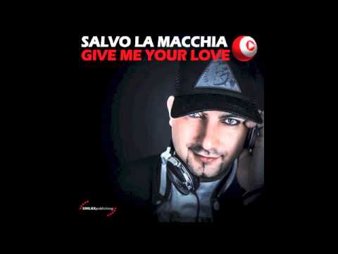 Salvo La Macchia - Give Me Your Love (Club mix)