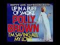 Polly Brown Up In A Puff Of Smoke Betty Aus Extended Edit