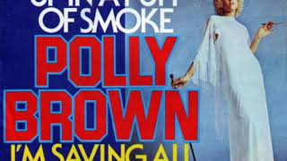 Polly Brown - Up In A Puff Of Smoke (Betty Aus Extended Edit)