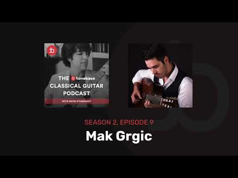 S2E9: Mak Grgic - The tonebase Classical Guitar Podcast