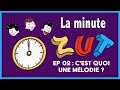 ZUT: La Minute Zut #02 : C'est quoi une mélodie ?