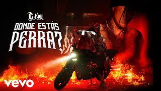 C-Kan - Donde estas perra? (Video Oficial)