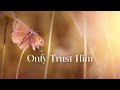 Only Trust Him - Reba Snyder