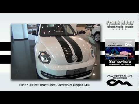 Frank N Jay feat. Danny Claire - Somewhere (The Mixes - with Whiti from Stuttgart to Berlin)