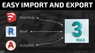 How to export and import 3ds Max to Sketchup/AutoCAD/Revit