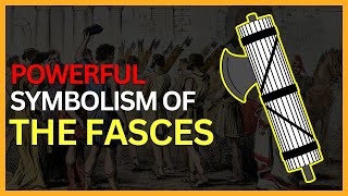 The Extreme Symbolism of the Fasces: Is It More Than Just a FASCIST Symbol