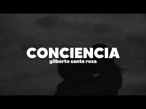 Gilberto Santa Rosa - Conciencia | Letra