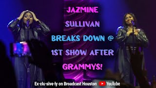 JAZMINE SULLIVAN IN TEARS, 1st Show After WINNING 2 GRAMMY AWARDS @ The Heaux Tales Tour Houston