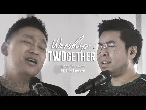 Martin Sunardi Feat. Billy Simpson - Worship TWOgether - Tuhan Yang Setia
