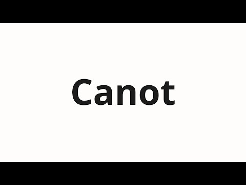 How to pronounce Canot