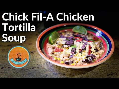 How to make Chick Fil-A Chicken Tortilla Soup | #souptember | #soup | #lazydayzaheadwjesselisa