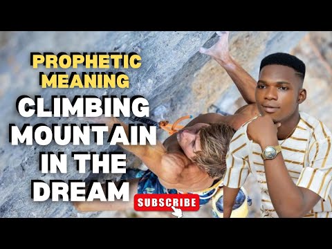 CLIMBING a MOUNTAIN in the DREAM | Prophetic Dream Interpretation