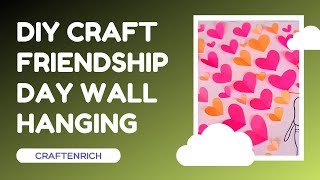 Friendship day wall decor | DIY Craft for kids