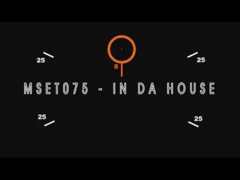 MSET075 - IN DA HOUSE (Official Audio)