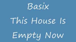 Basix - This House Is Empty Now