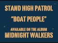STAND HIGH PATROL: Boat People